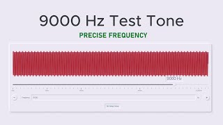 9000 Hz Precise Test Tone Sine Wave Sound [upl. by Adlesirc]