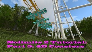 Nolimits 2 Tutorial Part 5  4D Coasters [upl. by Nylodnewg]