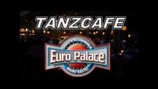 TANZCAFE  Euro Palace [upl. by Amalie]