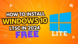 How To Install Windows 10 Lite LTSC  The Ultimate Guide [upl. by Lauzon]