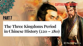 Part 7 The Three Kingdoms Period in Chinese History 220 – 280 [upl. by Iat]