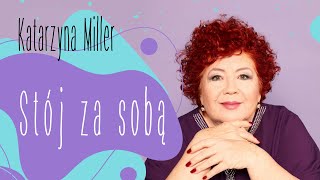 Katarzyna Miller  Stój za sobą [upl. by Ayotahs]