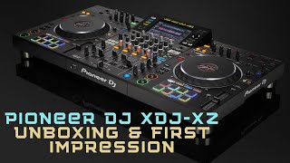 Pioneer XDJ XZ Unboxing amp First Impression [upl. by Ivory]