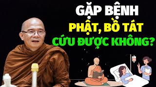 quotGẶP BỆNHquot Phật Bồ Tát Cứu Được Không Ai Muốn Bệnh Tật Tiêu Tan  Sư Giác Nguyên  Sư Toại Khanh [upl. by Mailli879]