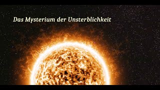 Das Mysterium der Unsterblichkeit I Wie gelingt der Ausstieg aus dem Rad der Wiedergeburt [upl. by Thorwald]