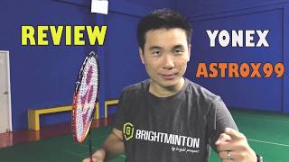 Review  YONEX Astrox99 โดยโค้ชไบร์ท ภูมิพัฒน์ [upl. by Ocisnarf]