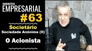 Direito Empresarial  Aula 63 Sociedade Anônima II  O Acionista [upl. by Narej]