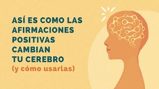 Cambia tu cerebro con afirmaciones positivas GUÍA paso a paso  Mindful Science [upl. by Manwell]