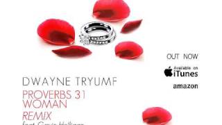 Dwayne Tryumf  Proverbs 31 Woman Remix [upl. by Barlow]