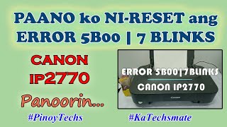 HOW To RESET ERROR 5B00  7BLINKS  CANON IP2770  Free Download PinoyTechs [upl. by Gaspar98]