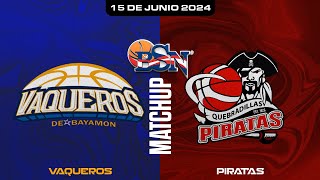 Vaqueros de Bayamón vs Piratas de Quebradillas  BSN2024 [upl. by Zelig]