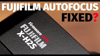 Has Fujifilm Finally Fixed Autofocus Issues Xh2s Firmware V710 Update Review [upl. by Nylodnew]