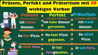 Die 50 wichtigsten Verben und 150 Beispielsätze für Präsens Perfekt und Präteritum A1 A2 B1 [upl. by Anirbus]