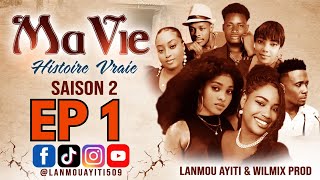 MA VIE PART 1 SAISON 2 HISTOIRE VRAIE  WILMIX PROD amp LANMOU AYITI [upl. by Arval648]