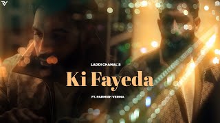 Ki Fayeda Official Video  Parmish Verma  Laddi Chahal [upl. by Schaab252]