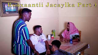 Rooxaantii Jacaylka  Part 4  Riwaayad 2024 [upl. by Higgins]