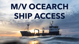 MV OCEARCH Ship Access [upl. by Hsirahc]