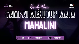 Sampai Menutup Mata  Mahalini Karaoke Low Key [upl. by Macknair127]