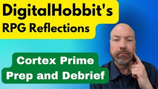 Cortex Prime  Prep amp Debrief [upl. by Dyche]