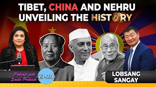 EP131  ChinaTibetNehru Saga and The Escape of Dalai Lama With Lobsang Sangay [upl. by Tica]