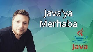 Java Programlama Dersleri 1  Java Dünyasına Hoş geldiniz [upl. by Gader]