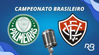 🔴 Palmeiras x Vitória  Campeonato Brasileiro  27072024  Ulisses Costa e Claudio Zaidan [upl. by Bannerman417]