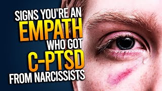 10 Signs Youre An Empath Who Got CPTSD From Narcissists [upl. by Yenffad]