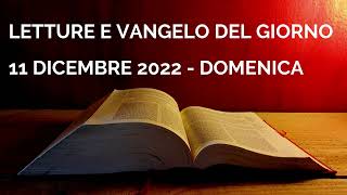 Letture e Vangelo del giorno  Domenica 11 Dicembre 2022 Audio letture della Parola Vangelo di oggi [upl. by Nwahser]