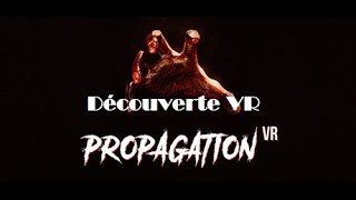 Propagation VR  Je transpire de peur [upl. by Ytsirc]