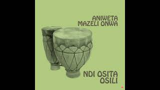 Aniweta Mazeli Onwa  Onicha Amaka Official Audio [upl. by Debra292]