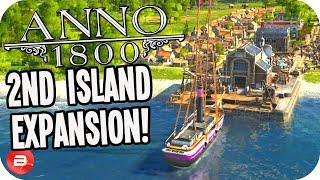 Expanding to a 2nd Island in Anno 1800 Anno 1800 Gameplay [upl. by Navis]