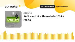 PANorami  La Finanziaria 2024 è realtà [upl. by Harsho458]