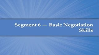 Module 4 Segment 6 Basic Negotiation Skills [upl. by Atiniv]