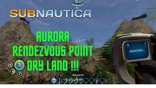 Subnautica Aurora Rendezvous Point Dry Land [upl. by Colb]