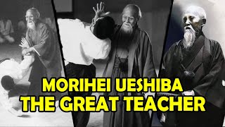 Morihei Ueshiba The Great Teacher The Founder of Aikido [upl. by Iaka900]