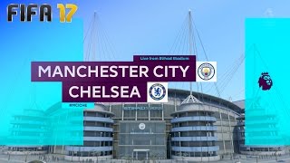 FIFA 17  Manchester City vs Chelsea  Etihad Stadium [upl. by Alusru968]