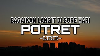 BAGAIKAN LANGIT  POTRET  LIRIK [upl. by Andeee]