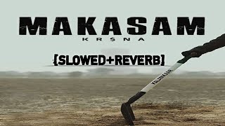 Makasam SlowedReverb  Krna  Free Beatz Music [upl. by Maiah]