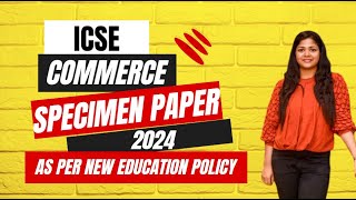 ICSE 2024 Commerce Specimen Paper Pattern [upl. by Dehnel]