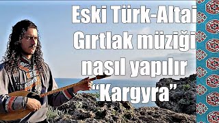 Türk Gırtlak Müziği nasıl yapılır Kargyraa [upl. by Ihsir354]