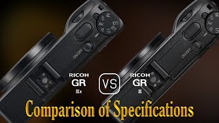 Ricoh GR IIIx vs Ricoh GR III A Comparison of Specifications [upl. by Eziechiele]