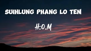 HOM  suihlung phang lo ten lyrics video [upl. by Arebma]