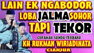 LOBA JALEMA SOHOR TAPI TEKOR CERAMAH SUNDA TERBARU KH RUKMAN WIRIADINATA [upl. by Yrrok]