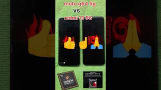 Moto g64 5g vs redmi 13 5G Dimensity 7025 vs snapdragon 4 gen 2ae shorts youtubeshorts [upl. by Pacifica]