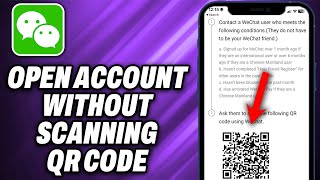 How To Open WeChat Account Without Scanning QR Code 2024  Quick Help [upl. by Meesan]