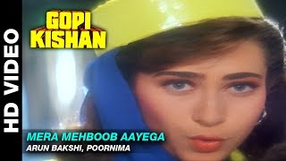 Mera Mehboob Aayega  Gopi Kishan  Arun Bakshi Poornima  Sunil Shetty amp Karishma Kapoor [upl. by Bremen434]