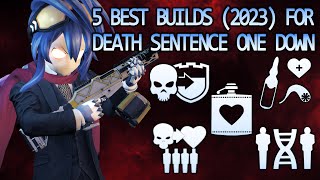 Payday 2  BEST 5 BUILDS 2023 FOR DEATH SENTENCE ONE DOWN [upl. by Shutz61]