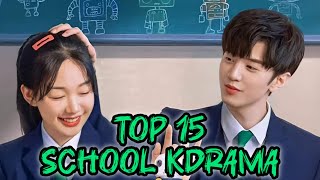 Top 15 School kdrama To watch 💞💞 [upl. by Eliason392]