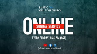 Fustic Wesleyan Holiness Church Livestream [upl. by Orel]