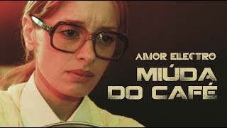 Amor Electro  Miúda do Café Official Video [upl. by Adlei]